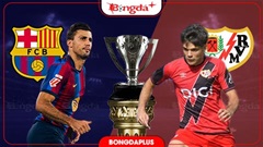 Nhận định bóng đá Barca vs Vallecano, 02h30 ngày 1/9: Khó cản bước nhà vua